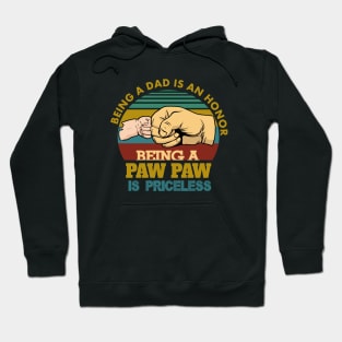 Being a dad is an honor..being a pawpaw is priceless..fathers day gift Hoodie